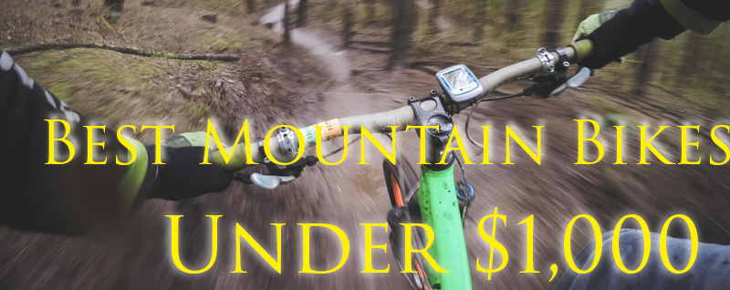 Best Mountain Bikes under $1,000